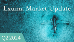 Exuma Market Update Video Q2-2024